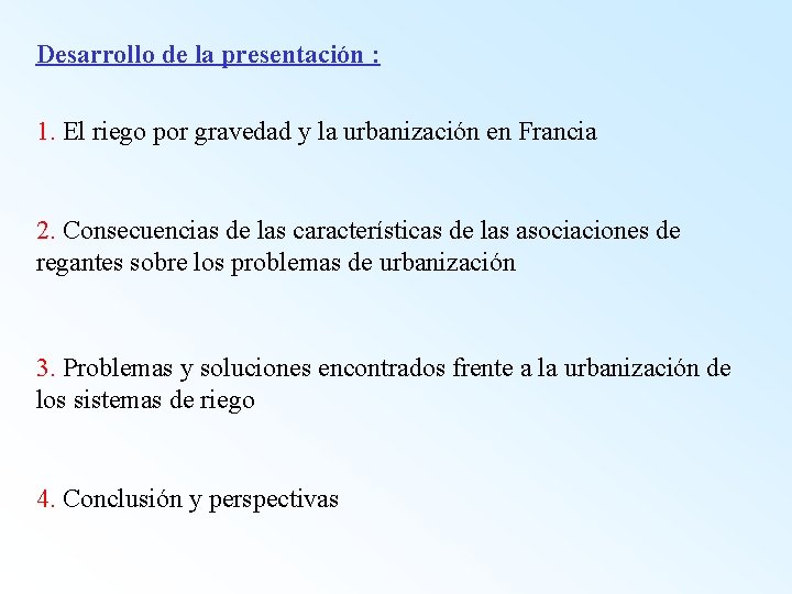 Desarrollo de la presentación : 1. El riego por gravedad y la urbanización en