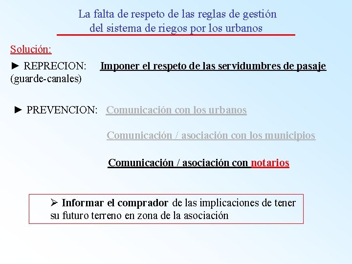  La falta de respeto de las reglas de gestión del sistema de riegos