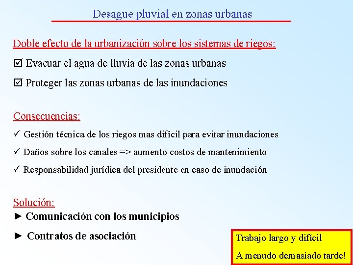  Desague pluvial en zonas urbanas Doble efecto de la urbanización sobre los sistemas