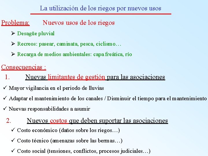 La utilización de los riegos por nuevos usos Problema: Nuevos usos de los riegos