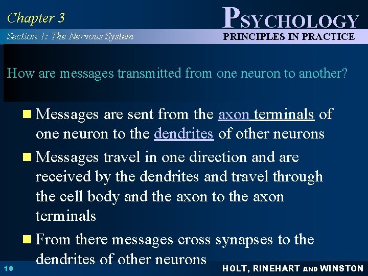 Chapter 3 Section 1: The Nervous System PSYCHOLOGY PRINCIPLES IN PRACTICE How are messages