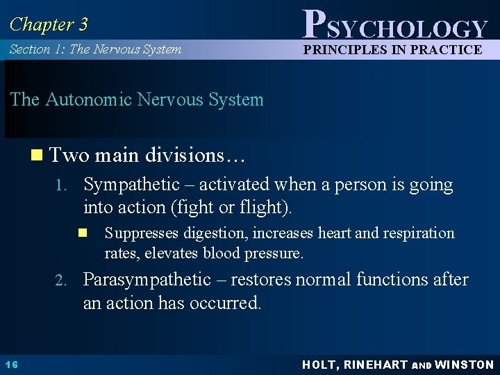 Chapter 3 Section 1: The Nervous System PSYCHOLOGY PRINCIPLES IN PRACTICE The Autonomic Nervous