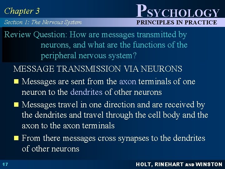 Chapter 3 Section 1: The Nervous System PSYCHOLOGY PRINCIPLES IN PRACTICE Review Question: How