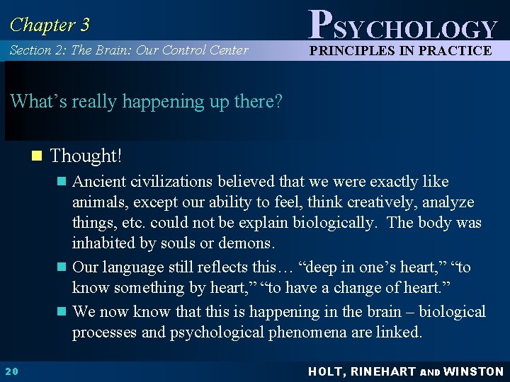 Chapter 3 Section 2: The Brain: Our Control Center PSYCHOLOGY PRINCIPLES IN PRACTICE What’s