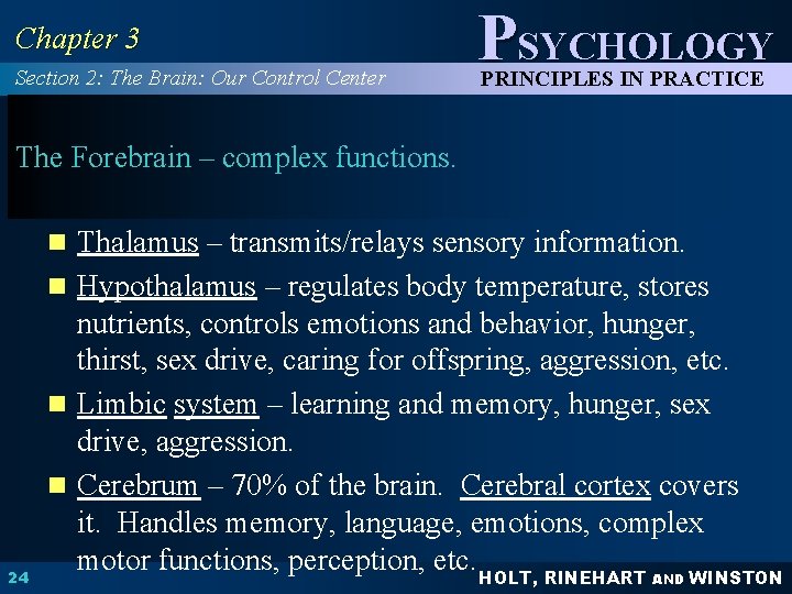 Chapter 3 Section 2: The Brain: Our Control Center PSYCHOLOGY PRINCIPLES IN PRACTICE The