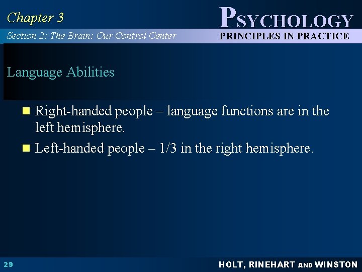 Chapter 3 Section 2: The Brain: Our Control Center PSYCHOLOGY PRINCIPLES IN PRACTICE Language