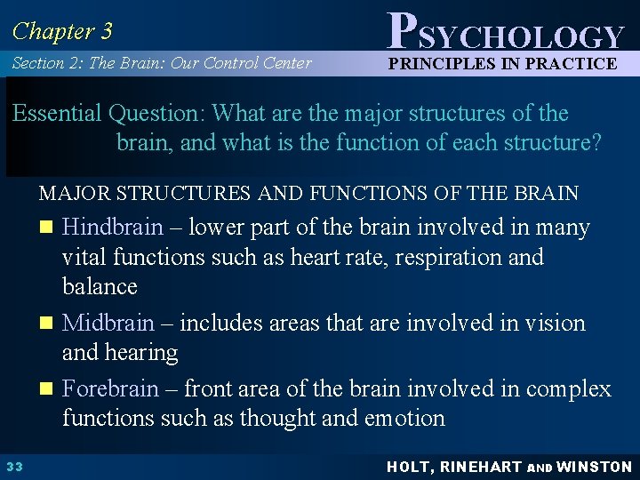 Chapter 3 Section 2: The Brain: Our Control Center PSYCHOLOGY PRINCIPLES IN PRACTICE Essential
