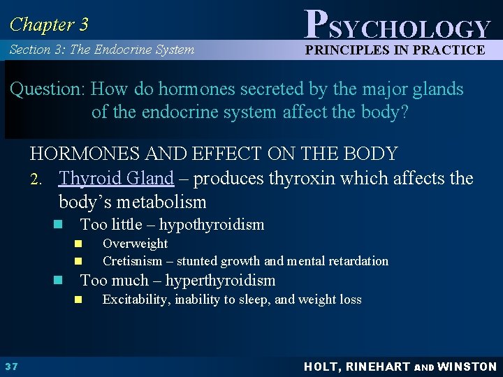 Chapter 3 Section 3: The Endocrine System PSYCHOLOGY PRINCIPLES IN PRACTICE Question: How do