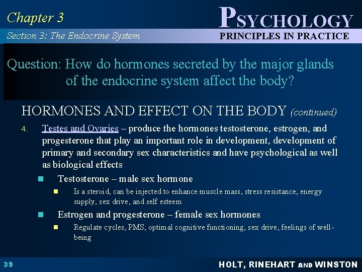 Chapter 3 Section 3: The Endocrine System PSYCHOLOGY PRINCIPLES IN PRACTICE Question: How do