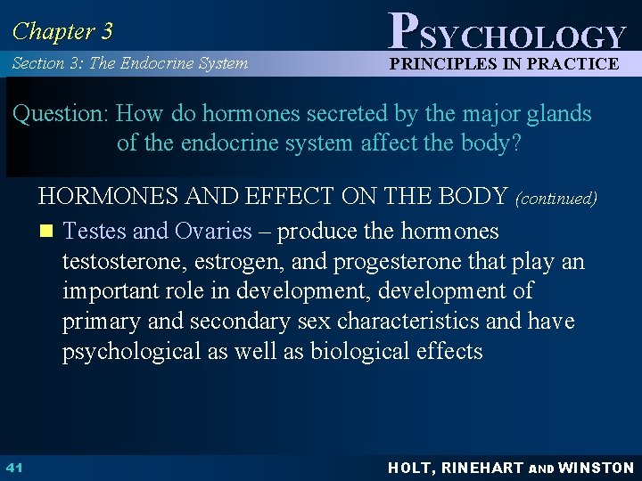 Chapter 3 Section 3: The Endocrine System PSYCHOLOGY PRINCIPLES IN PRACTICE Question: How do