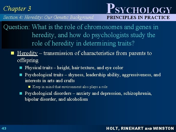 Chapter 3 Section 4: Heredity: Our Genetic Background PSYCHOLOGY PRINCIPLES IN PRACTICE Question: What