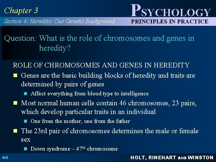 Chapter 3 Section 4: Heredity: Our Genetic Background PSYCHOLOGY PRINCIPLES IN PRACTICE Question: What