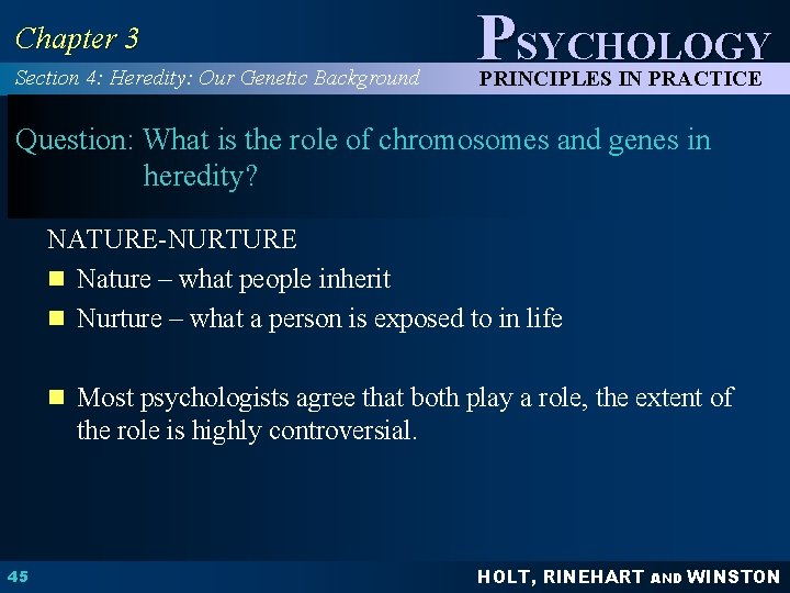 Chapter 3 Section 4: Heredity: Our Genetic Background PSYCHOLOGY PRINCIPLES IN PRACTICE Question: What