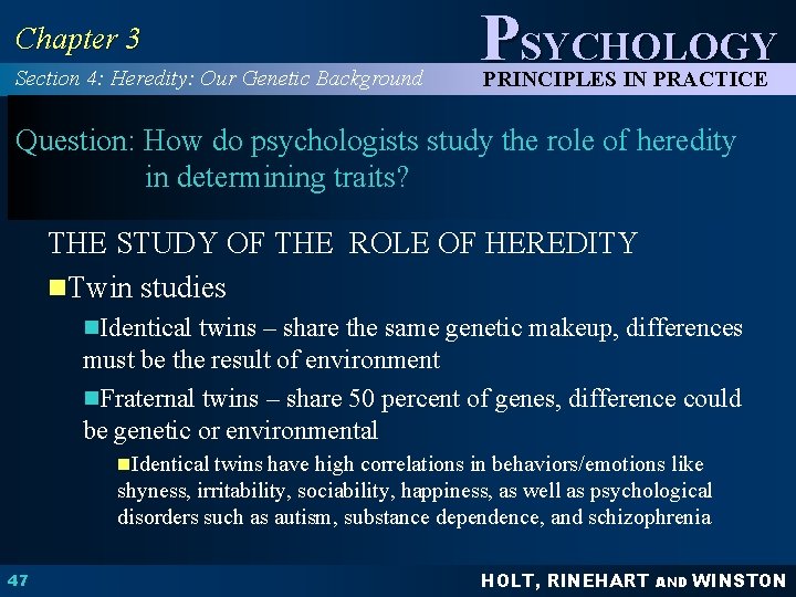 Chapter 3 Section 4: Heredity: Our Genetic Background PSYCHOLOGY PRINCIPLES IN PRACTICE Question: How