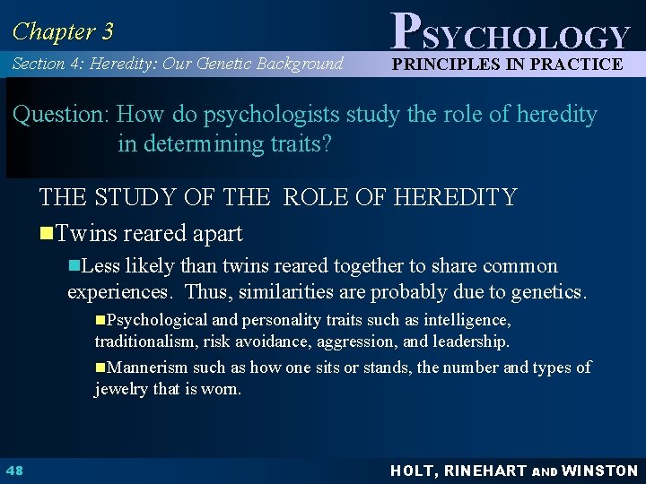 Chapter 3 Section 4: Heredity: Our Genetic Background PSYCHOLOGY PRINCIPLES IN PRACTICE Question: How