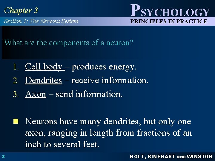 Chapter 3 Section 1: The Nervous System PSYCHOLOGY PRINCIPLES IN PRACTICE What are the