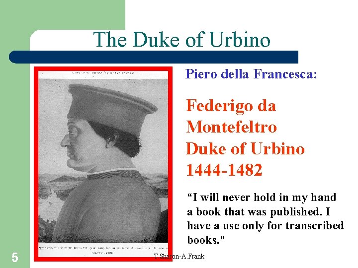 The Duke of Urbino Piero della Francesca: Federigo da Montefeltro Duke of Urbino 1444