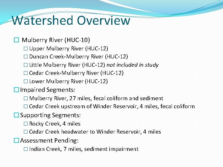 Watershed Overview � Mulberry River (HUC-10) � Upper Mulberry River (HUC-12) � Duncan Creek-Mulberry