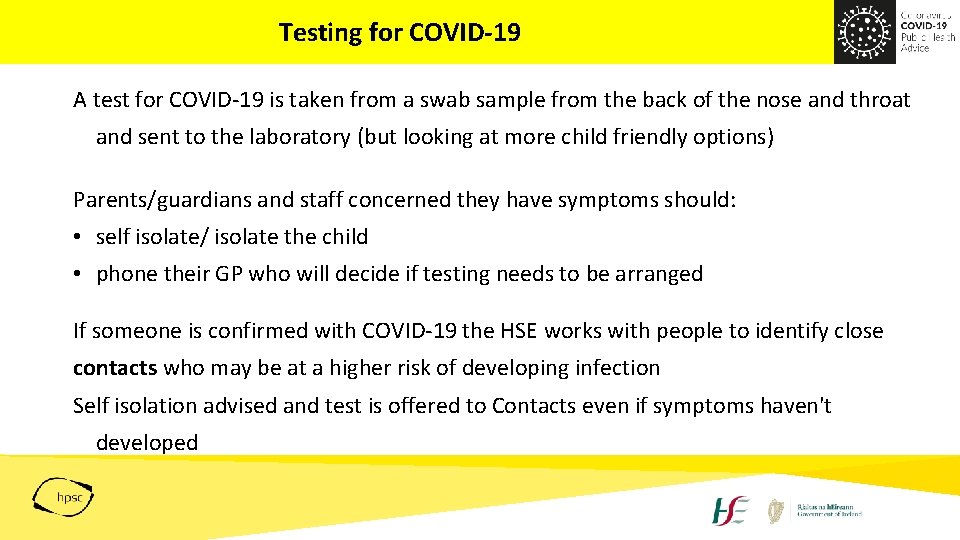 Testing for COVID-19 A test for COVID-19 is taken from a swab sample from