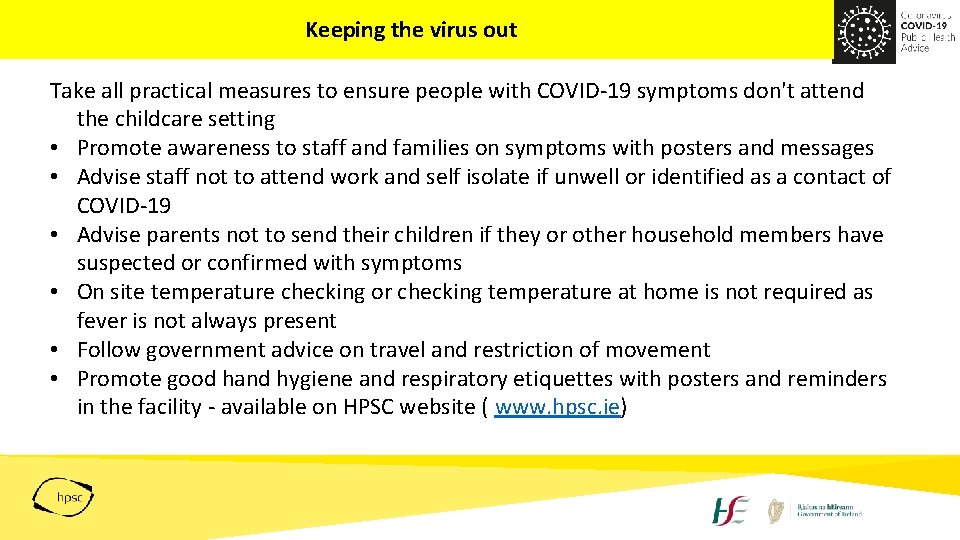 Keeping the virus out Take all practical measures to ensure people with COVID-19 symptoms