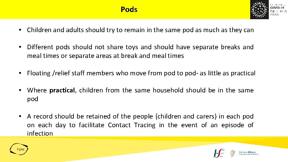 Pods • Children and adults should try to remain in the same pod as