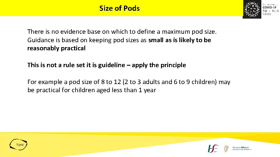 Size of Pods There is no evidence base on which to define a maximum