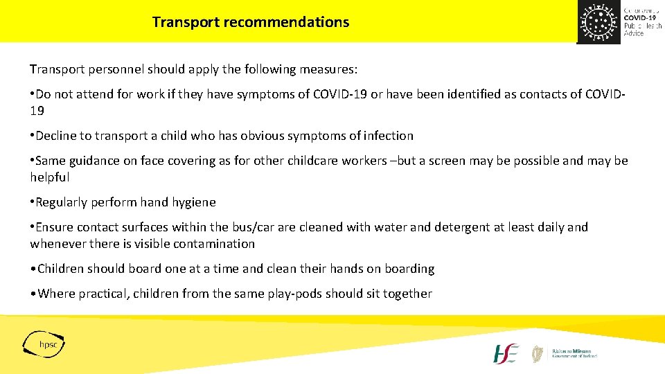 Transport recommendations Transport personnel should apply the following measures: • Do not attend for