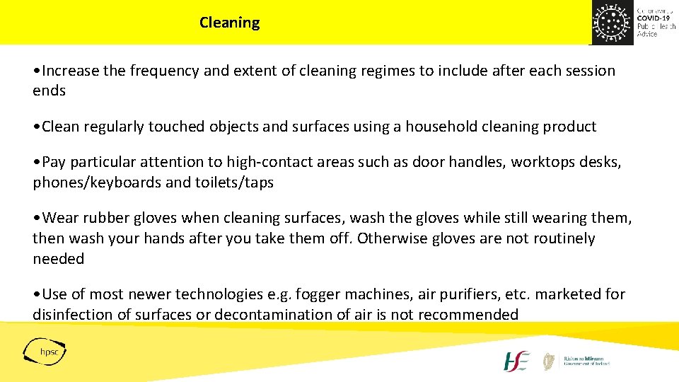 Cleaning • Increase the frequency and extent of cleaning regimes to include after each