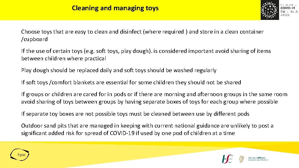 Cleaning and managing toys Choose toys that are easy to clean and disinfect (where