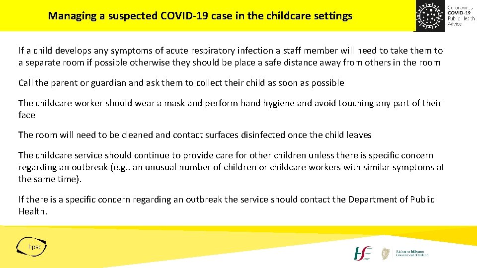 Managing a suspected COVID-19 case in the childcare settings If a child develops any