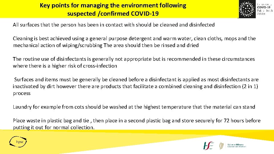 Key points for managing the environment following suspected /confirmed COVID-19 All surfaces that the