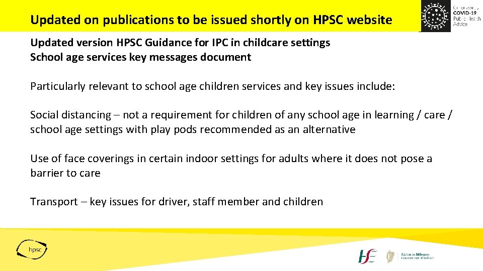 Updated on publications to be issued shortly on HPSC website Updated version HPSC Guidance