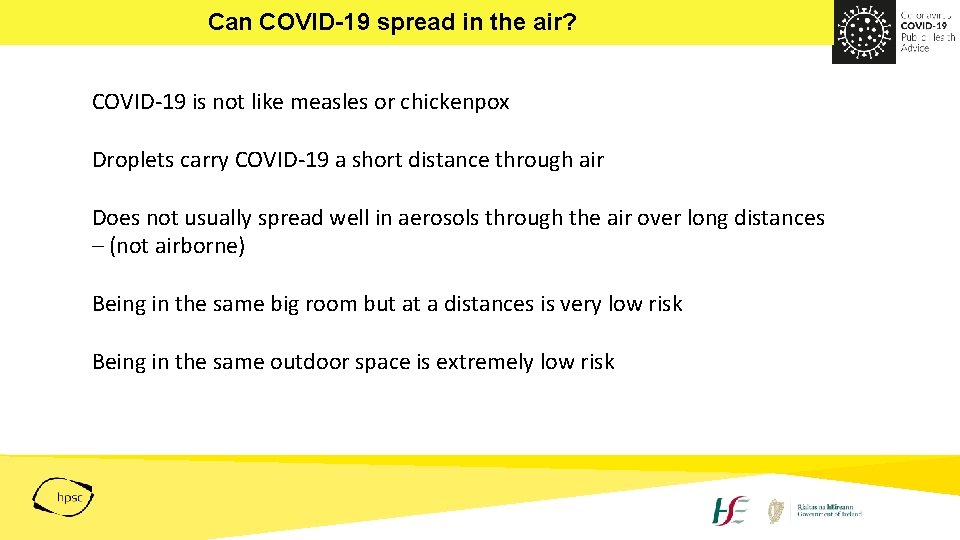Can COVID-19 spread in the air? COVID-19 is not like measles or chickenpox Droplets