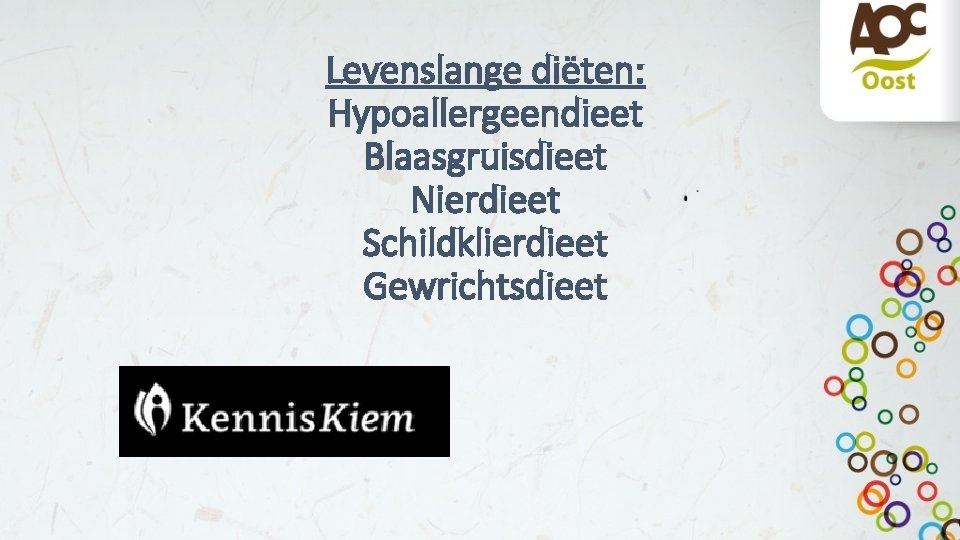 Levenslange diëten: Hypoallergeendieet Blaasgruisdieet Nierdieet Schildklierdieet Gewrichtsdieet 