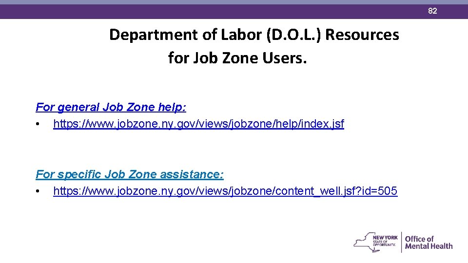 82 Department of Labor (D. O. L. ) Resources for Job Zone Users. For