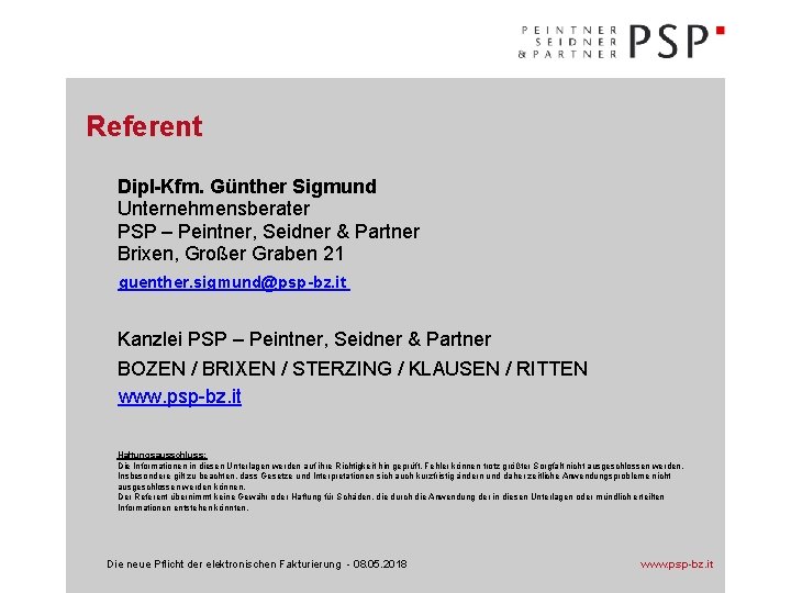 Referent Dipl-Kfm. Günther Sigmund Unternehmensberater PSP – Peintner, Seidner & Partner Brixen, Großer Graben