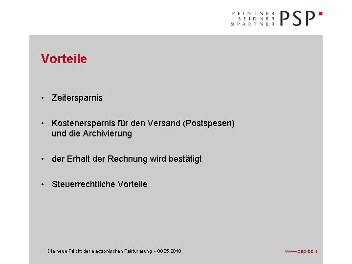 Vorteile • Zeitersparnis • Kostenersparnis für den Versand (Postspesen) und die Archivierung • der