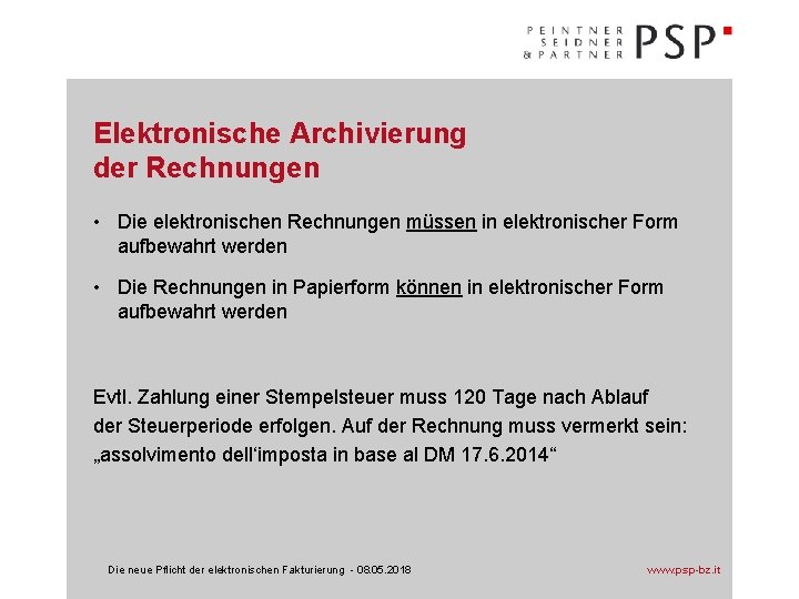 Elektronische Archivierung der Rechnungen • Die elektronischen Rechnungen müssen in elektronischer Form aufbewahrt werden