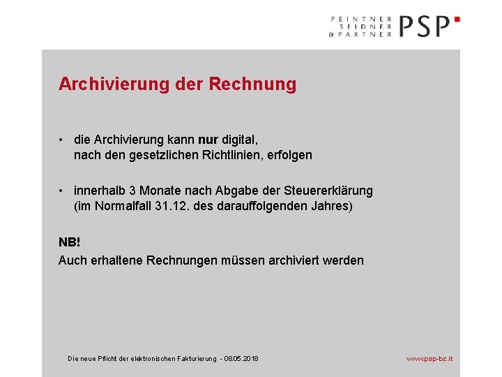 Archivierung der Rechnung • die Archivierung kann nur digital, nach den gesetzlichen Richtlinien, erfolgen