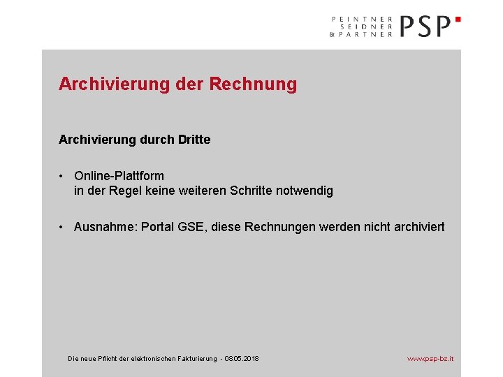 Archivierung der Rechnung Archivierung durch Dritte • Online-Plattform in der Regel keine weiteren Schritte