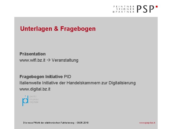 Unterlagen & Fragebogen Präsentation www. wifi. bz. it Veranstaltung Fragebogen Initiative PID Italienweite Initiative