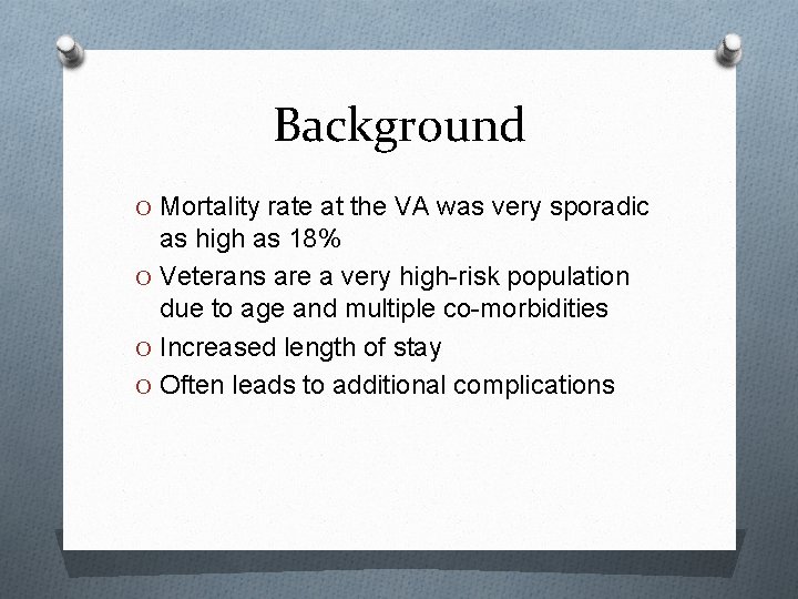 Background O Mortality rate at the VA was very sporadic as high as 18%