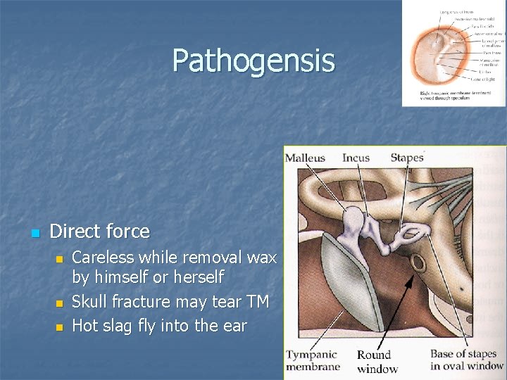 Pathogensis n Direct force n n n Careless while removal wax by himself or