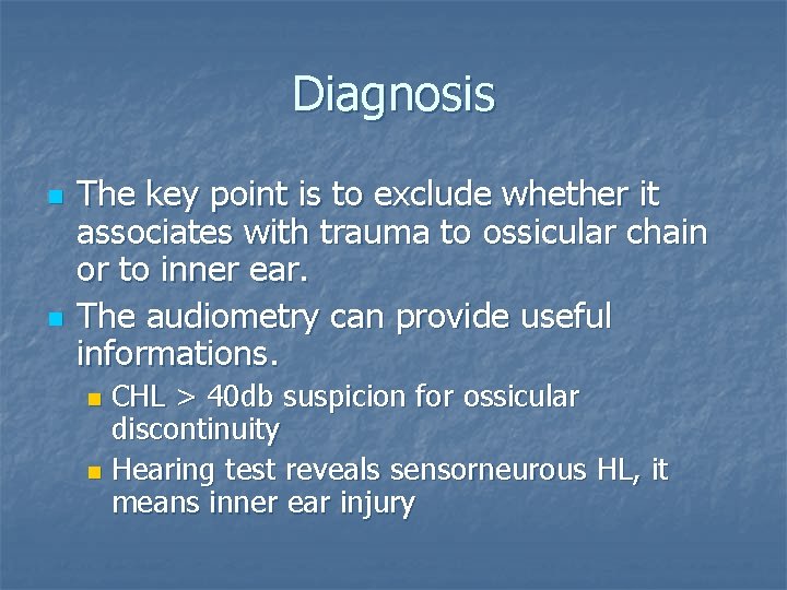 Diagnosis n n The key point is to exclude whether it associates with trauma