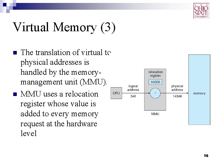 Virtual Memory (3) n n The translation of virtual to physical addresses is handled