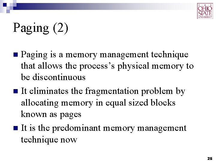 Paging (2) Paging is a memory management technique that allows the process’s physical memory Paging (2) Paging is a memory management technique that allows the process’s physical memory