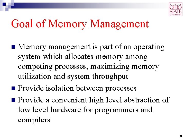 Goal of Memory Management Memory management is part of an operating system which allocates