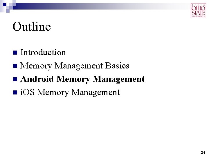 Outline Introduction n Memory Management Basics n Android Memory Management n i. OS Memory Outline Introduction n Memory Management Basics n Android Memory Management n i. OS Memory