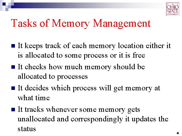 Tasks of Memory Management It keeps track of each memory location either it is