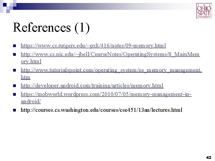 References (1) n n n https: //www. cs. rutgers. edu/~pxk/416/notes/09 -memory. html http: //www.